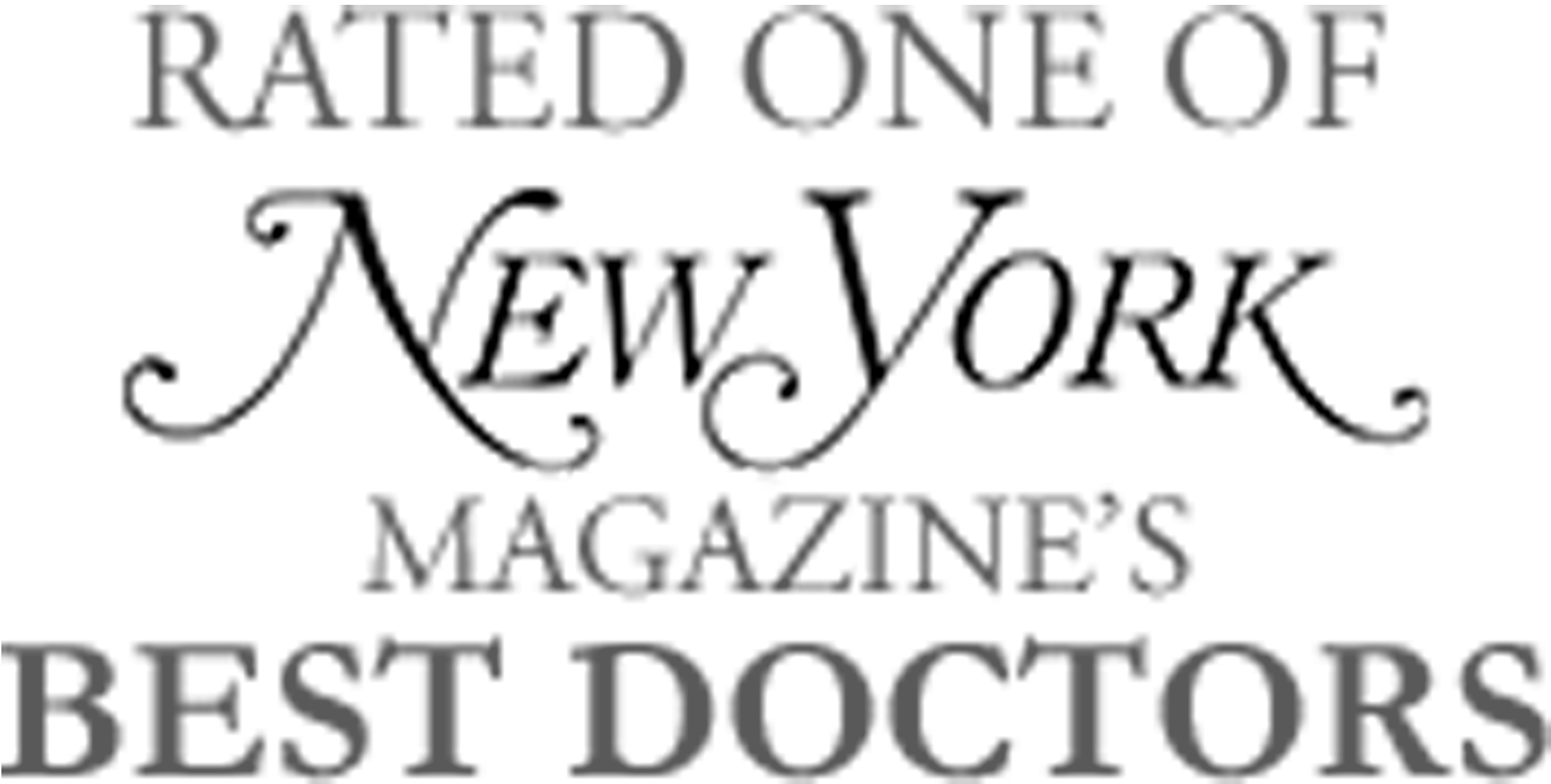 Rated one of New York Magazine's Best Doctors
