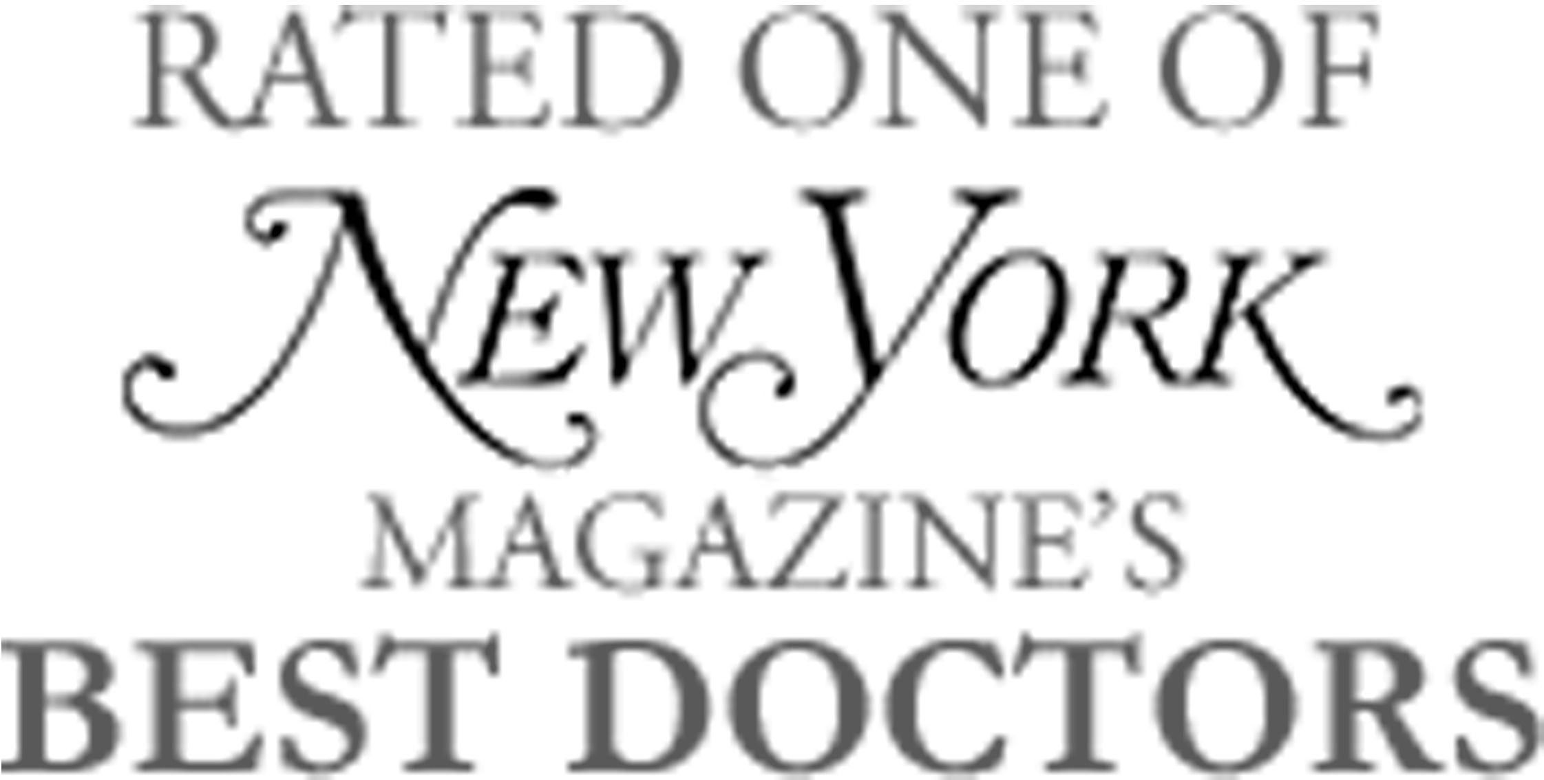 Rated one of New York Magazine's Best Doctors